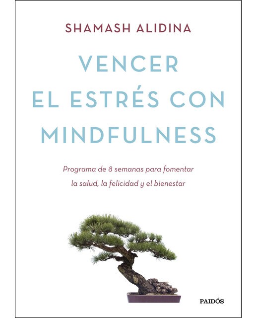 Vencer el estrés con mindfulness: Programa de 8 semanas para fomentar la salud, la felicidad y el bienestar (Capa mole com abas) 1