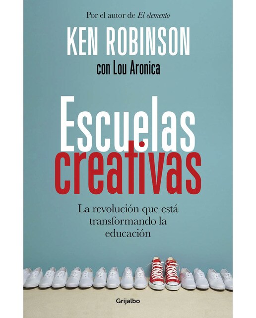 Escuelas creativas: La revolución que está transformando la educación(Tapa blanda) 1