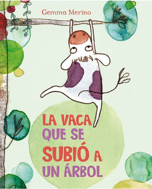 Imagen 0 de La vaca que se subió a un árbol (Tapa dura)