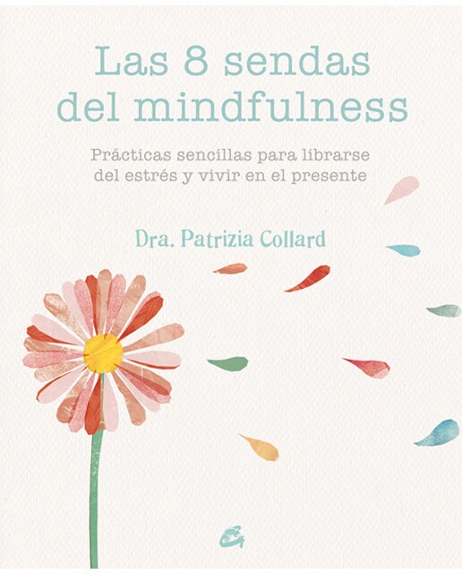 Imagem 0 de Las 8 sendas del mindfulness: Prácticas sencillas para liberarse del estrés y vivir en el presente(Tapa blanda)