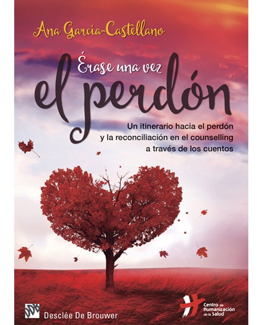 Érase una vez el perdón. Un itinerario hacia el perdón y la reconciliación en el counselling a través de los cuentos (Capa mole com abas) 1