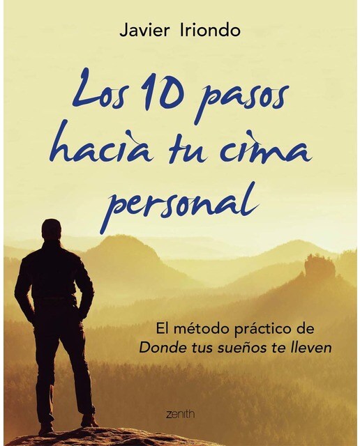 Los 10 pasos hacia tu cima personal: El método práctico de Donde tus sueños te lleven (Capa mole com abas) 1