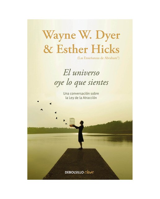 El universo oye lo que sientes: Una conversación entre dos maestros sobre la Ley de la Atracción (Capa mole) 1