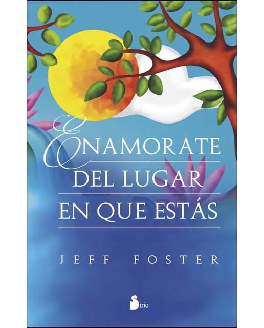 ENAMÓRATE DEL LUGAR EN QUE ESTÁS 1