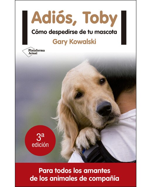 Adiós, Toby: Cómo despedirse de tu mascota (Capa mole) 1