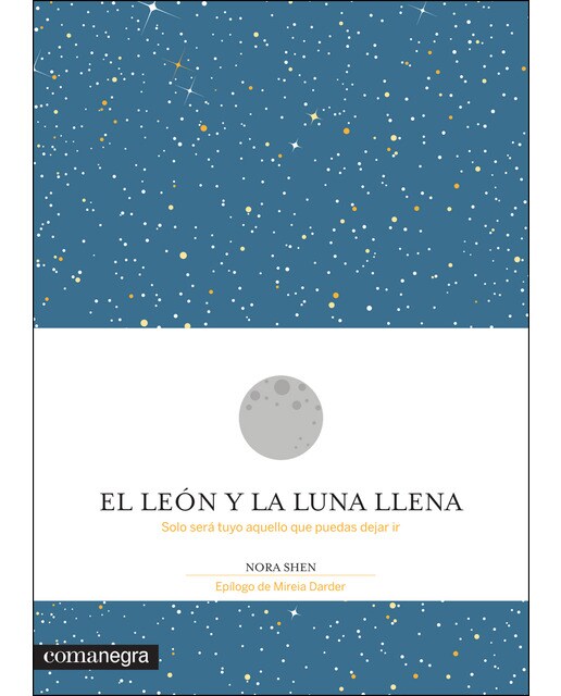 Imagem 0 de El León Y La Luna Llena: Solo Será Tuyo Aquello Que Puedas Dejar Ir