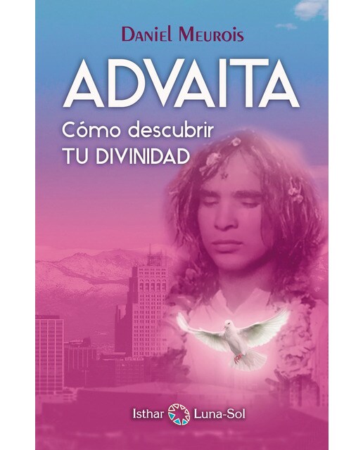 Advaita: Cómo descubrir tu divinidad(Tapa blanda) 1