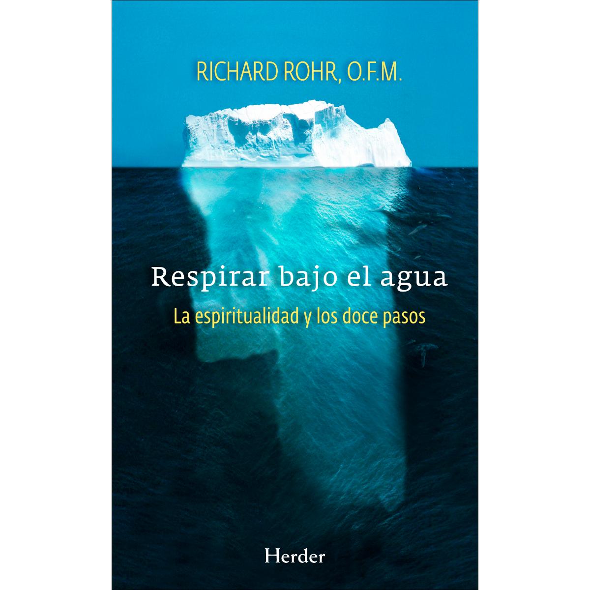 Respirar bajo el agua: La espiritualidad y los doce pasos (Capa mole com abas) 1