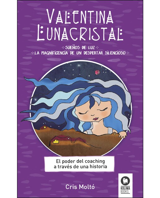 Imagen 0 de Valentina Lunacristal: El poder del coaching a través de una historia  (Tapa blanda)