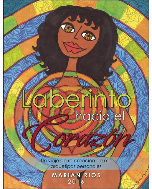 Laberinto hacia el corazón: Un viaje de re-creación de mis arquetipos personales(Tapa blanda) 1