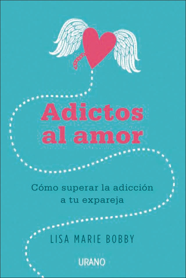 Adictos al amor: Cómo superar la adicción a tu ex pareja(Tapa blanda) 1