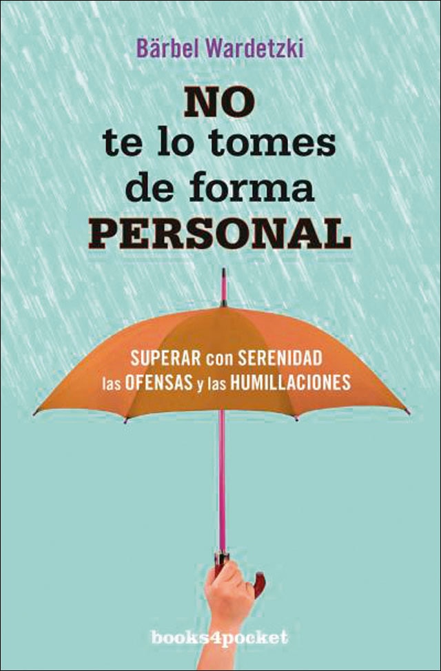 Imagen 0 de No te lo tomes de forma personal: Superar con serenidad las ofensas y las humillaciones (Bolsillo) (Tapa blanda)