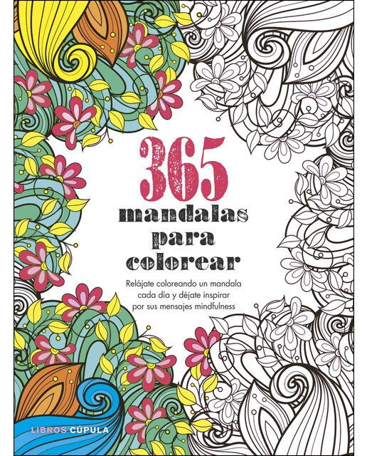 Imagen 0 de 365 mandalas para colorear: Relájate coloreando un mandala cada día y déjate inspirar por sus mensajes mindfulness (Tapa blanda)