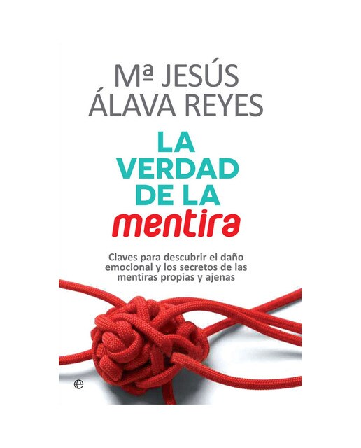 La verdad de la mentira: Claves para descubrir el daño emocional y los secretos de las mentiras propias y ajenas (Capa mole com abas) 1
