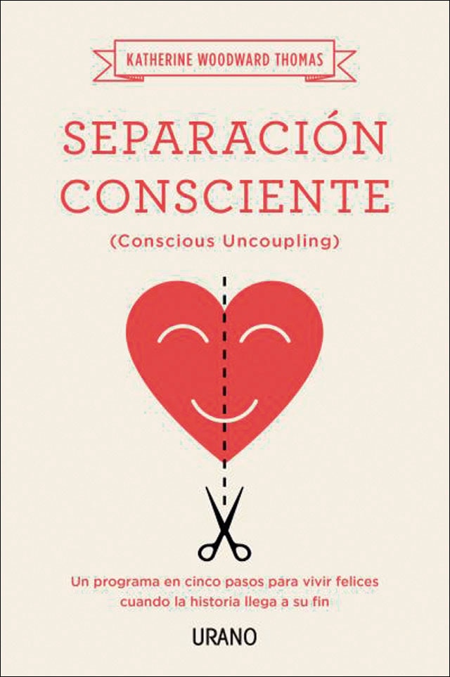 Separación consciente: Un programa en cinco pasos para vivir felices cuando la historia llega a su fin(Tapa blanda) 1