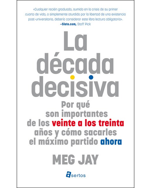 Imagen 1 de La década decisiva: Por qué son importantes de los veinte a los treinta años y cómo sacarles el máximo partido ahora (Tapa blanda)