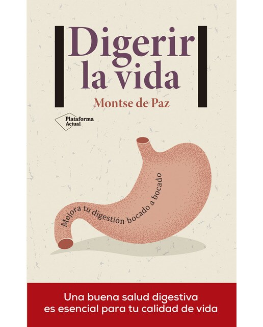 Digerir la vida: Mejora tu digestión bocado a bocado (Capa mole) 1