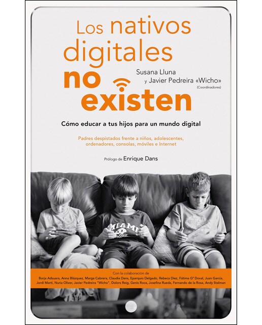 Los nativos digitales no existen: Cómo educar a tus hijos para un mundo digital (Capa mole com abas) 1