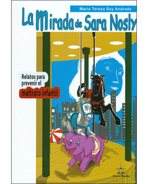 LA MIRADA DE SARA NOSLY: Relatos para prevenir el maltrato infantil (Capa mole) 1