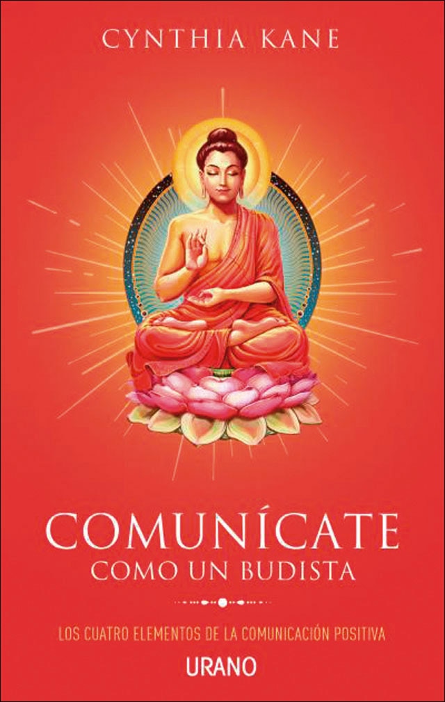Comunícate como un budista: Los cuatro elementos de la comunicación positiva(Tapa blanda) 1