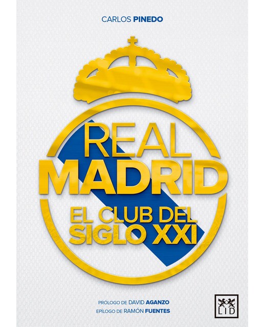 Real Madrid. El Club Del Siglo XXI 1