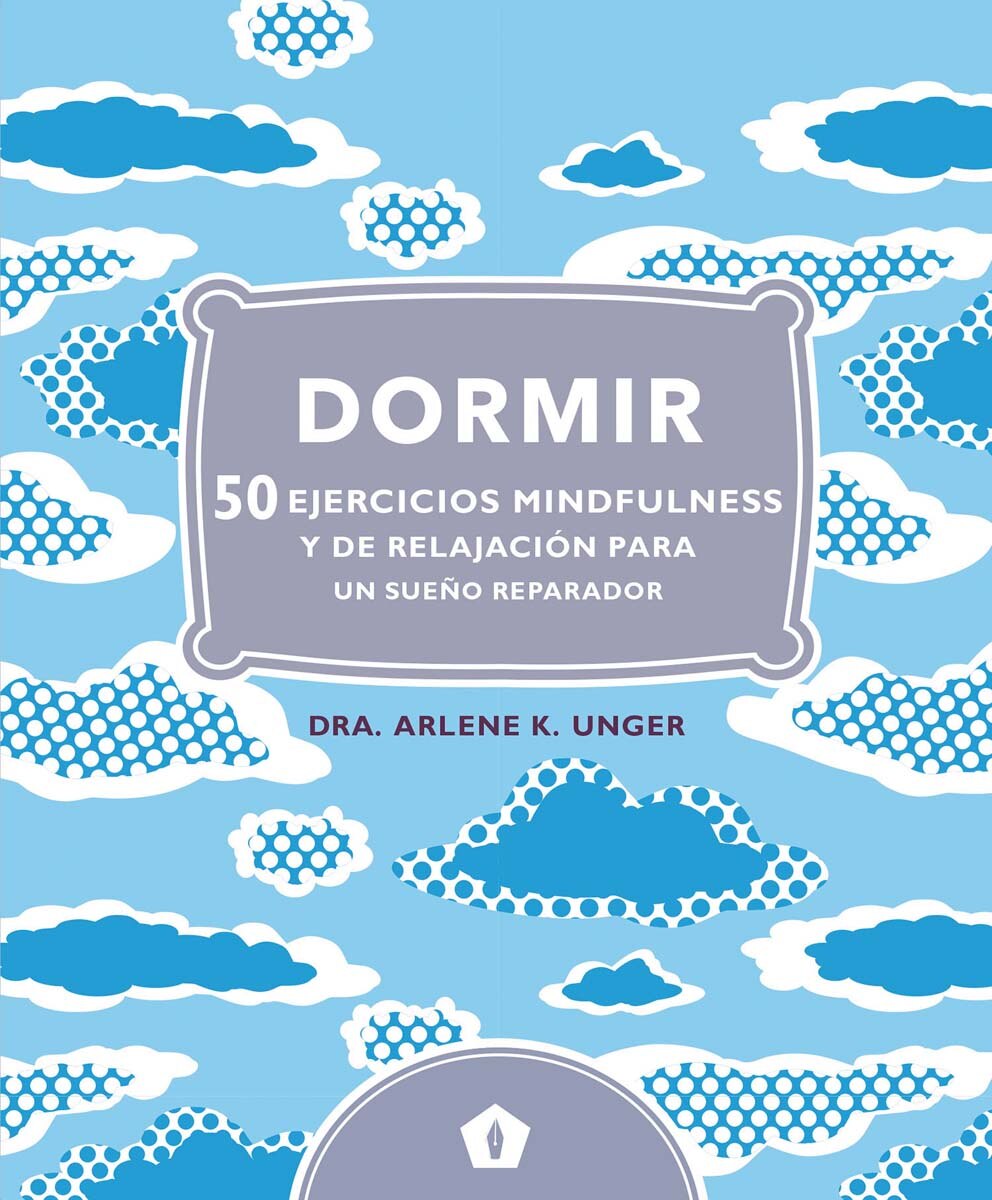 Imagen 0 de Dormir: 50 ejercicios mindfulness y de relajación para un sueño reparador  (Tapa dura)