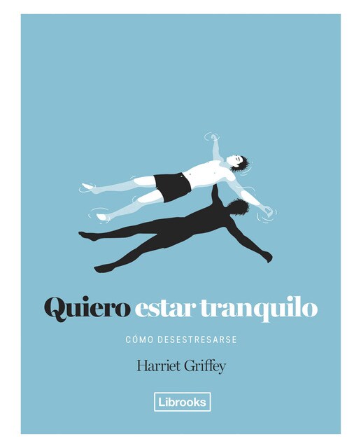 Quiero Estar Tranquilo: Cómo Desestresarse 1