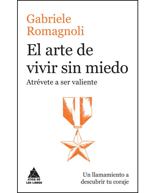 El arte de vivir sin miedo: Atrévete a ser valiente(Tapa blanda) 1