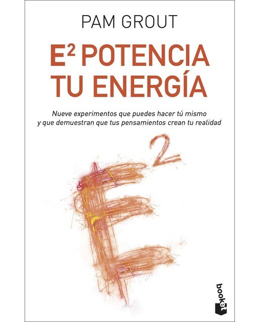 E al cuadrado. Potencia tu energía: Nueve experimentos que puedes hacer tú mismo y que demuestran que tus pensamientos crean tu  (Capa mole com abas) 1