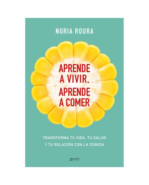 Aprende a vivir, aprende a comer: Transforma tu vida, tu salud y tu relación con la comida (Capa mole com abas) 1