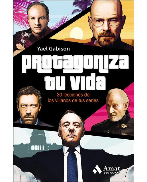 Protagoniza Tu Vida: 30 Lecciones De Los Villanos De Tu Series 1