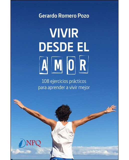 Imagen 0 de Vivir desde el amor. 108 ejercicios prácticos para