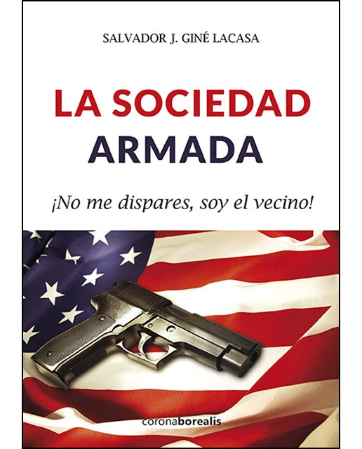 Imagem 0 de La sociedad armada: ¡no me dispares, soy el vecino!(Tapa blanda)
