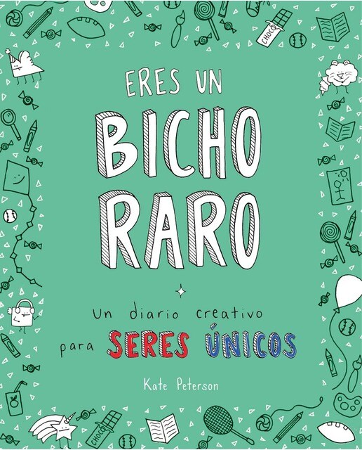 Eres un bicho raro: Un diario creativo para seres únicos(Tapa blanda) 1