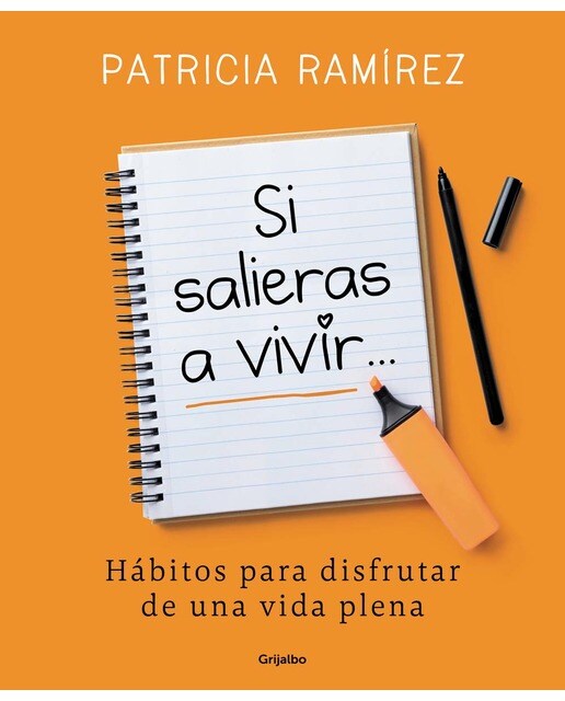 Si salieras a vivir...: Hábitos para disfrutar de una vida plena (Capa mole) 1