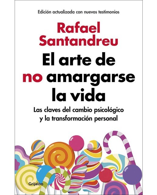 Imagen 0 de El arte de no amargarse la vida (edición ampliada y actualizada): Las claves del cambio psicológico y la transformación personal (Tapa blanda)