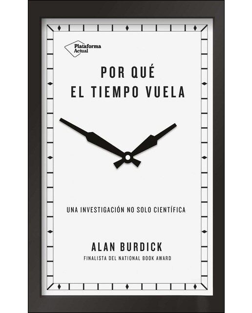 Por Qué El Tiempo Vuela: Una Investigación No Solo Científica 1