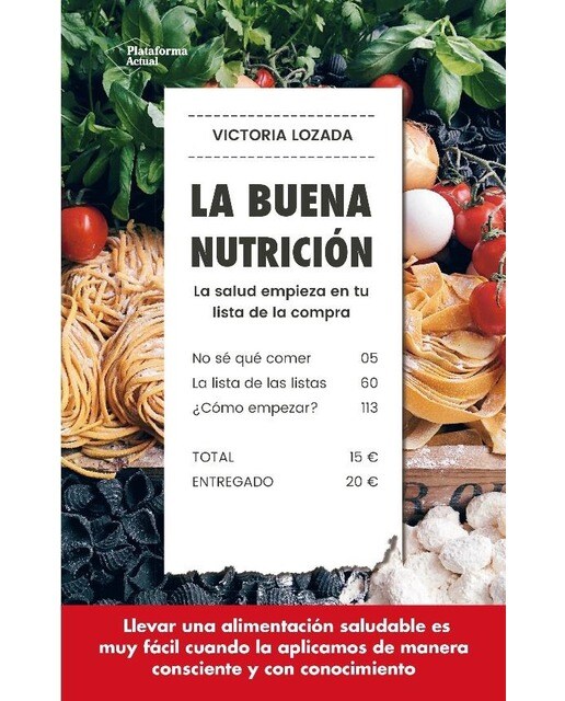 La buena nutrición: La salud empieza en tu lista de la compra(Tapa blanda) 1