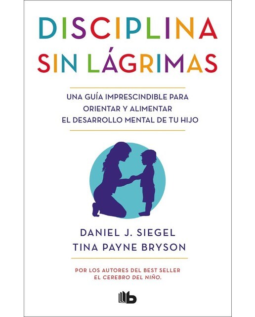 Imagem 0 de Disciplina sin lágrimas: Una guía imprescindible para orientar y alimentar el desarrollo mental de tu hijo(Bolsillo) (Tapa blanda)