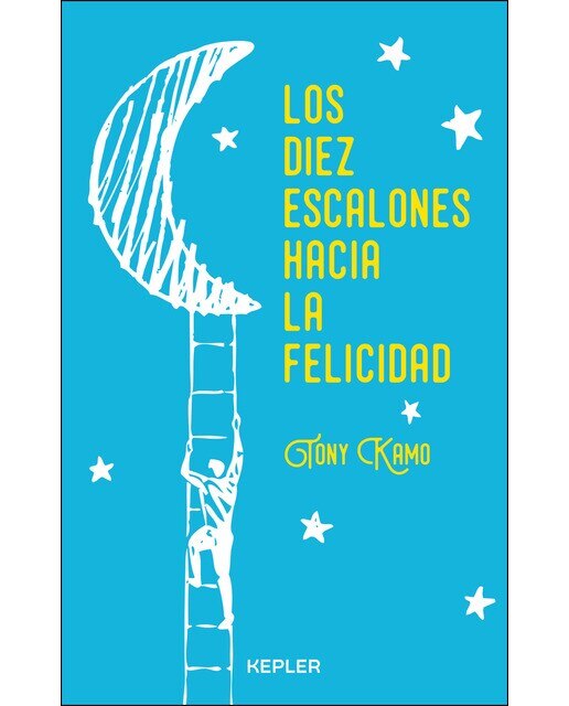 Los diez escalones hacia la felicidad: Un camino hacia la plenitud y armonía interior(Tapa blanda) 1