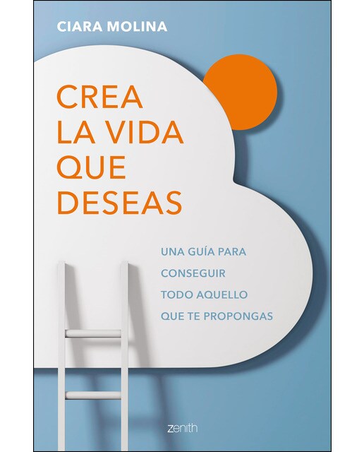 Crea la vida que deseas: Una guía para conseguir todo aquello que te propongas (Capa mole com abas) 1