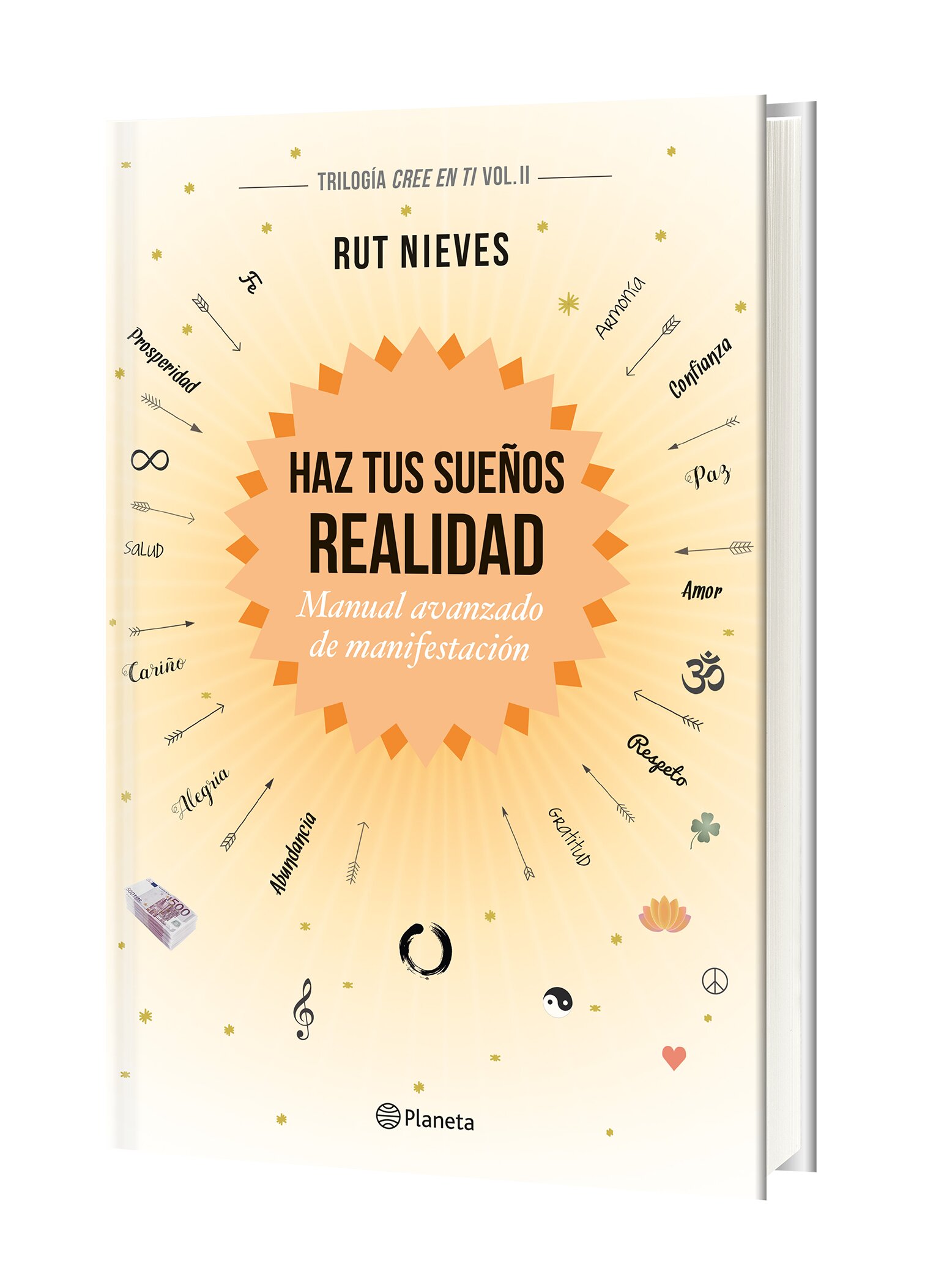 Haz tus sueños realidad: Manual avanzado de manifestación. Trilogía Cree en ti Vol. II (Capa dura) 5