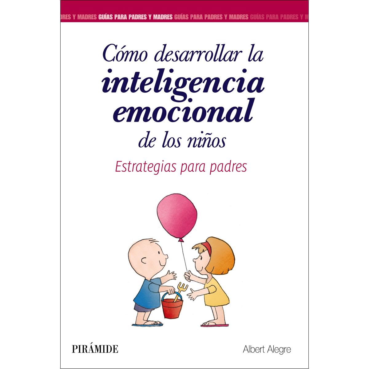 Cómo desarrollar la inteligencia emocional de los niños: Estrategias para padres (Capa mole com abas) 1