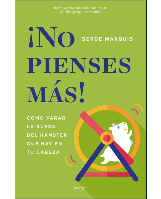 ¡No pienses más!: Cómo parar la rueda del hámster que hay en tu cabeza (Capa mole com abas) 1