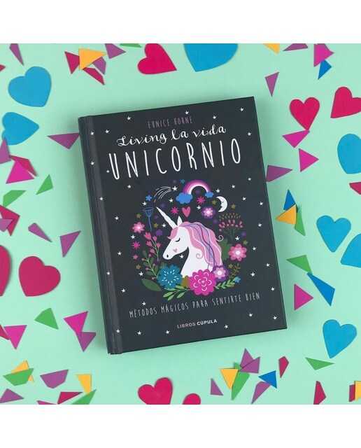Living la vida unicornio: Métodos mágicos para sentirte bien(Tapa dura) 2