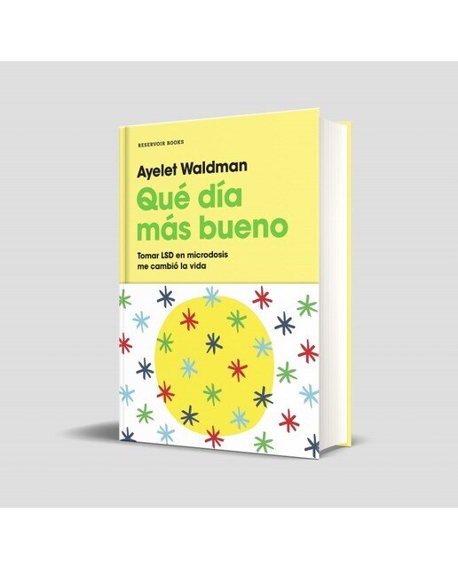 Qué día más bueno: Tomar LSD en microdosis me cambió la vida  (Tapa dura) 3