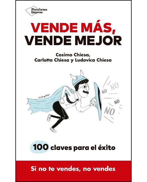 Vende Más. Vende Mejor: 100 Claves Para El Éxito 1