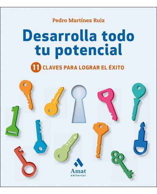Desarrolla Todo Tu Potencial: 11 Claves Para Lograr El Éxito 1
