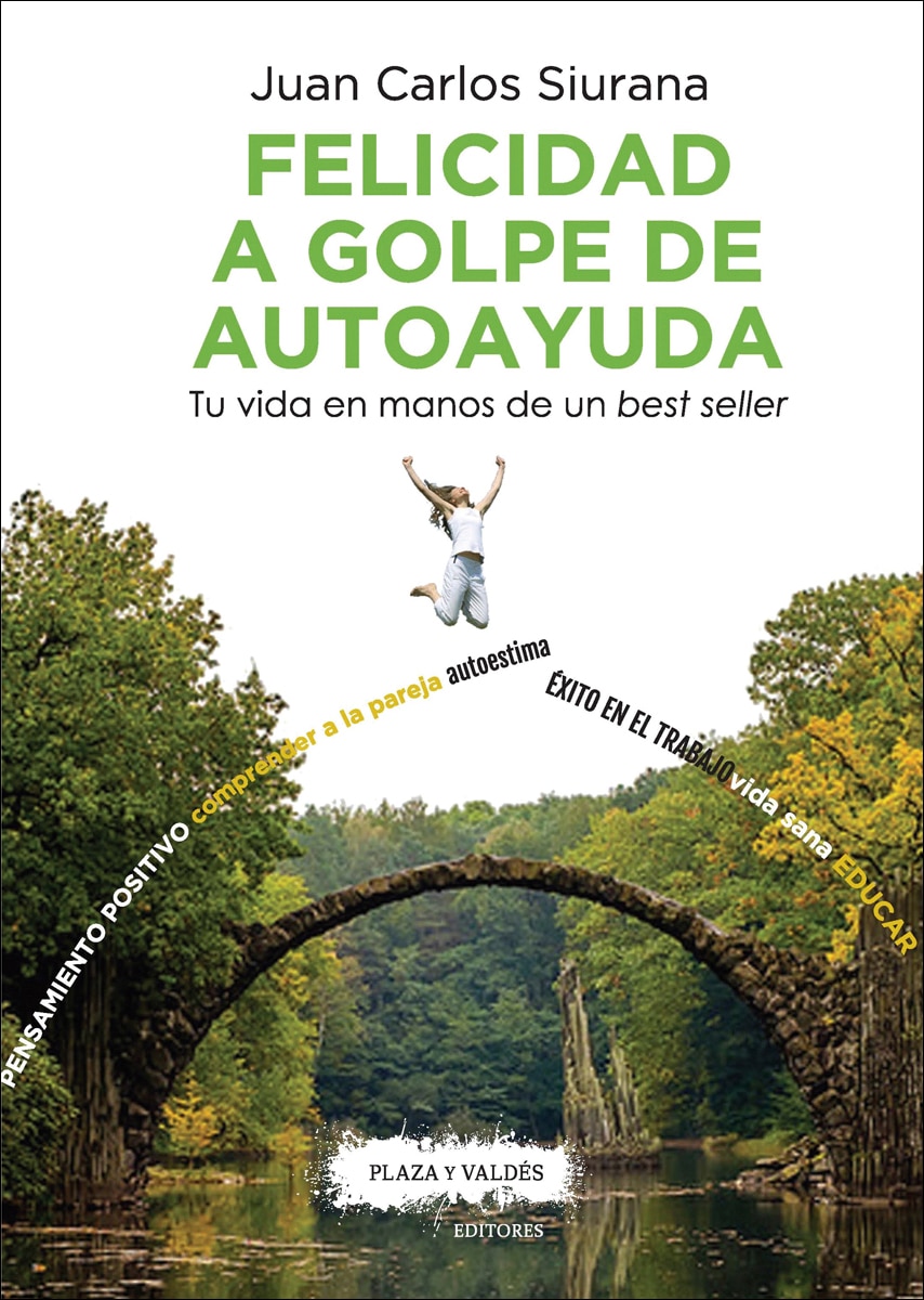 FELICIDAD A GOLPE DE AUTOAYUDA: Tu vida en manos de un best seller 1