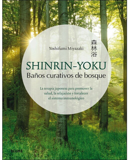 Imagen 0 de Shinrin-yoku. Baños curativos de bosque: La terapia japonesa para promover la salud, la relajación y fortalecer el sistema inmunológ (Tapa dura)